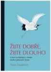 ŽIJTE DOBŘE, ŽIJTE DLOUHO - Peter Deadman