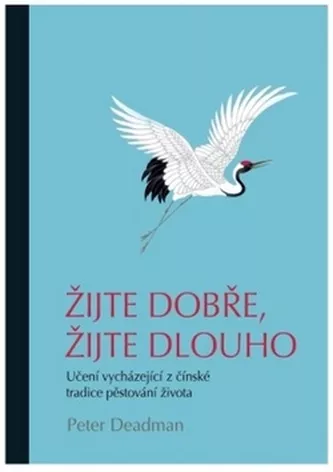 ŽIJTE DOBŘE, ŽIJTE DLOUHO - Peter Deadman